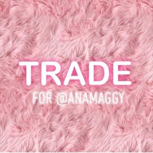 💗TRADE💗 for @anamaggy